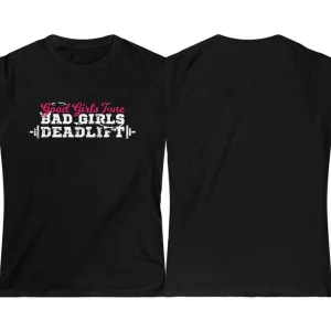 Good Girls Tone, Bad Girls Deadlift - Women's Softstyle Tee -  Plain Back